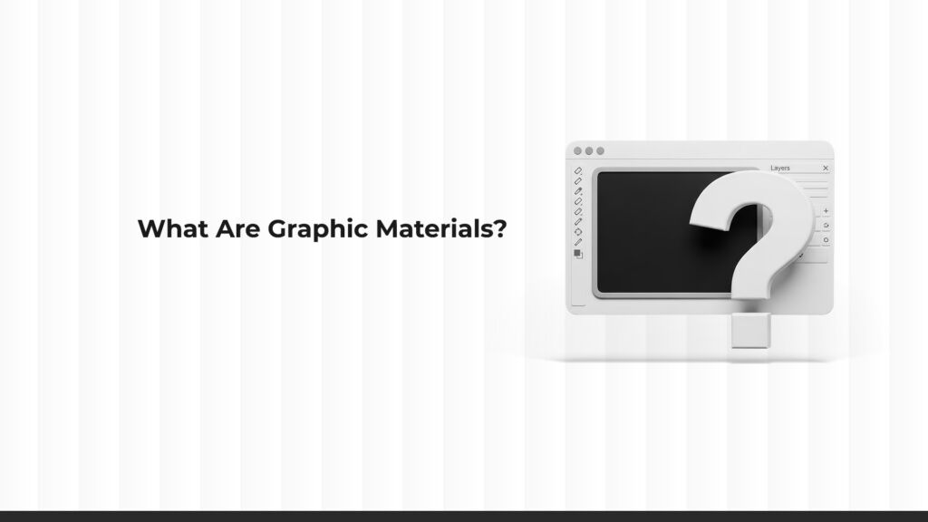 Visual Materails Graphic Materials Explained: Types and Uses