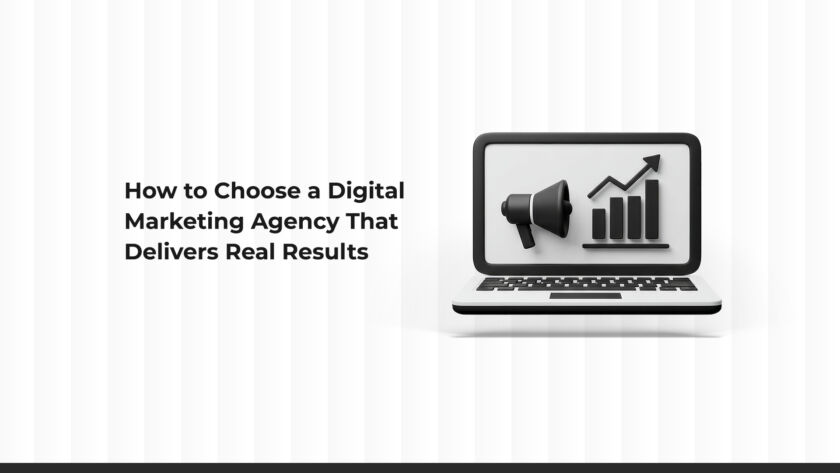 How to Choose a Digital Marketing Agency That Real Results?