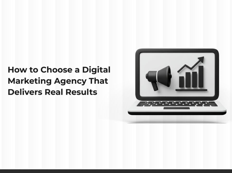 How to Choose a Digital Marketing Agency That Real Results?