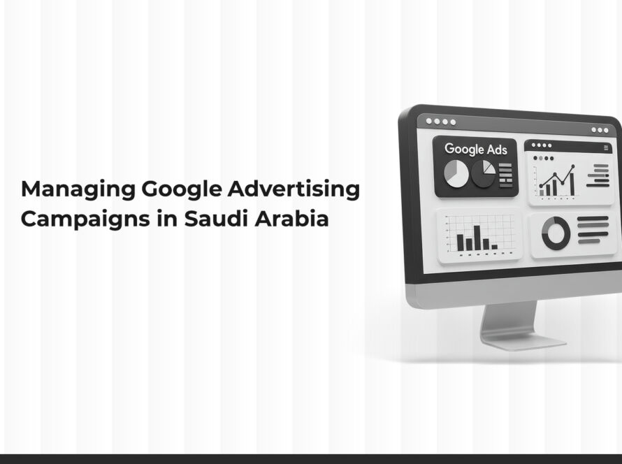 Google Ads management in Saudi Arabia