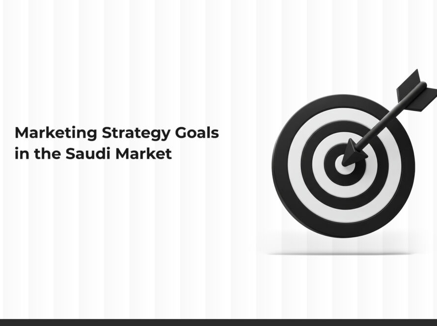 Marketing Strategy Objectives in the Saudi Market