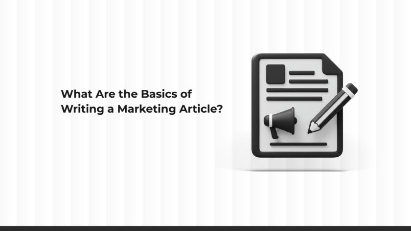 What Are the Basics of Writing a Marketing Article?