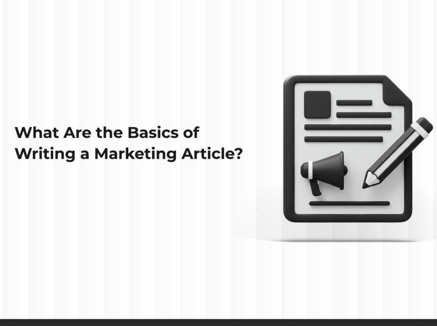 What Are the Basics of Writing a Marketing Article?
