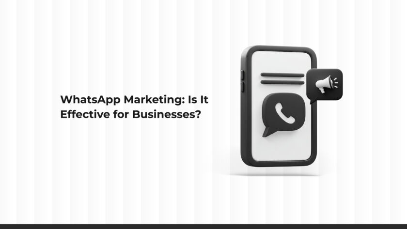 WhatsApp Marketing: Is It Effective for Businesses?