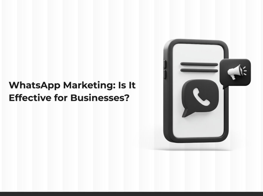 WhatsApp Marketing: Is It Effective for Businesses?