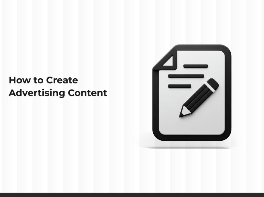 How to Create Effective Advertising Content