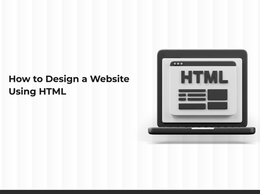 How to Design a Website Using HTML