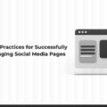 Best Practices for Managing Social Media Pages Successfully