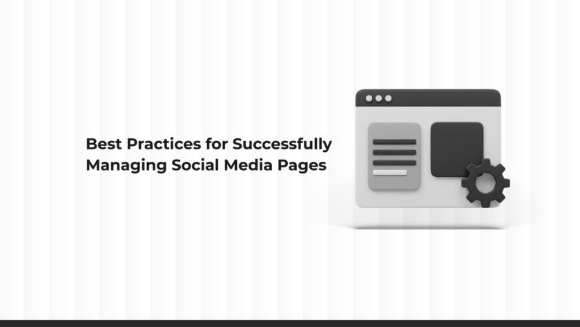 Best Practices for Managing Social Media Pages Successfully