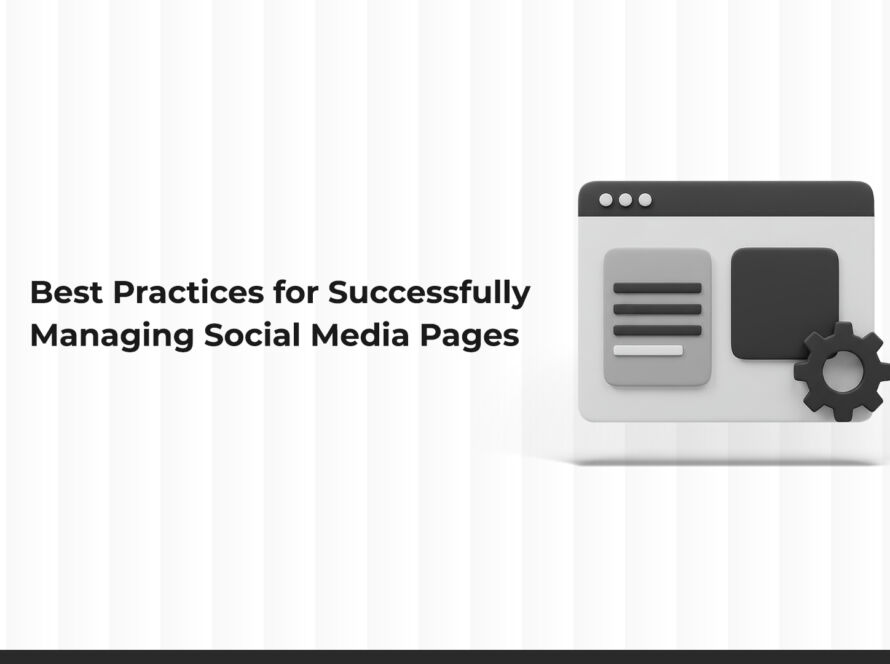 Best Practices for Managing Social Media Pages Successfully
