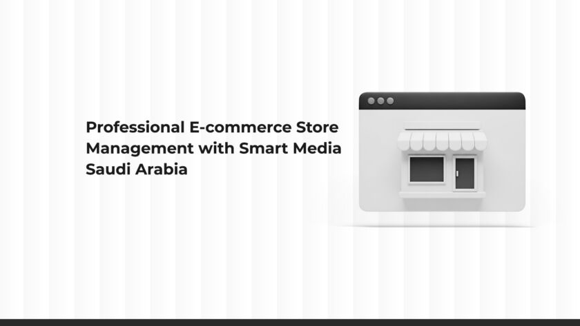 The Importance of Managing an Online Store in the Saudi Market