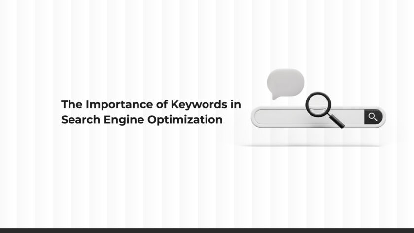 The Importance of Keywords in Search Engine Optimization (SEO)