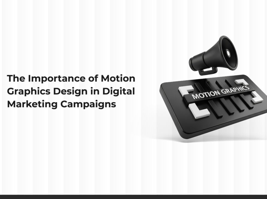 The Importance of Motion Graphics Design in Digital Marketing Campaigns
