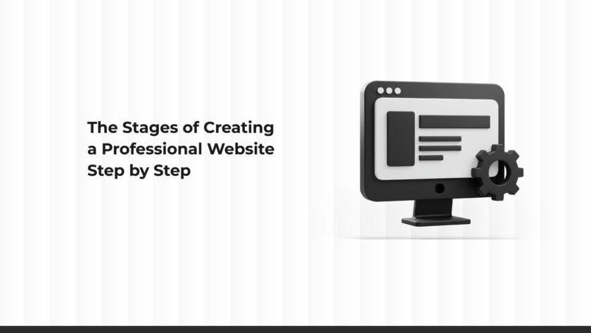 What Are the Stages of Creating a Professional Website Step by Step?