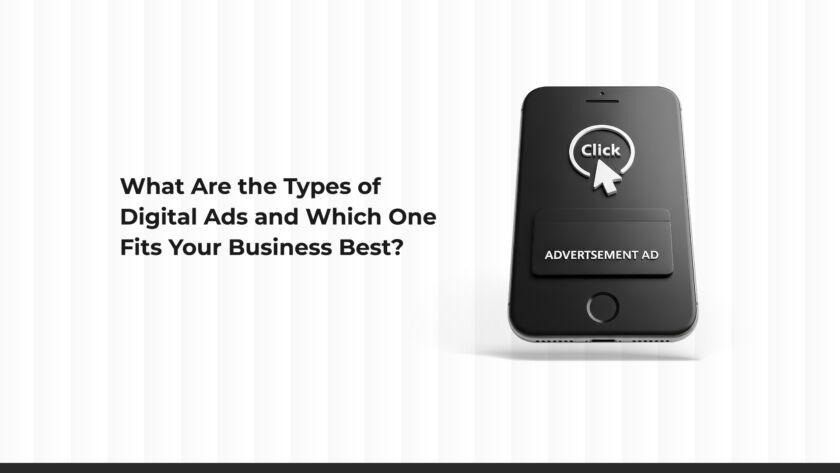 What Are the Types of Digital Advertising and Which One Is Best for Your Business?