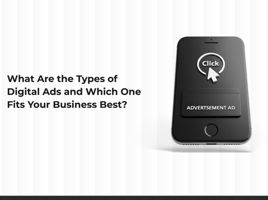 What Are the Types of Digital Advertising and Which One Is Best for Your Business?