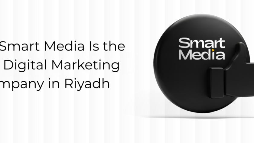 Why Smart Media Is the Best Digital Marketing Company in Riyadh